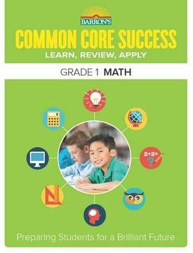 portada Barron's Common Core Success Grade 1 Math: Preparing Students for a Brilliant Future (en Inglés)