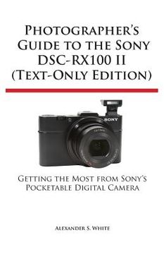 portada Photographer's Guide to the Sony Dsc-Rx100 II (Text-Only Edition) (en Inglés)