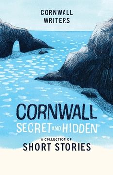 portada Cornwall Secret and Hidden: A Collection of Short Stories (en Inglés)