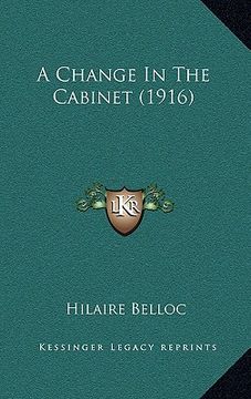 portada a change in the cabinet (1916) a change in the cabinet (1916) (en Inglés)
