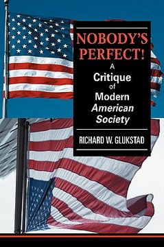 portada nobody's perfect!: a critique of modern american society (en Inglés)