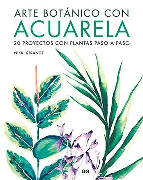 portada Arte Botánico con Acuarela: 20 Proyectos con Plantas Paso a Paso (in Spanish)