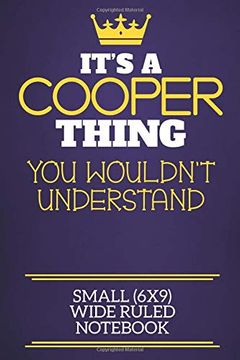 portada It's a Cooper Thing you Wouldn't Understand Small (6X9) Wide Ruled Not: Show you Care With our Personalised Family Member Books, a Perfect way to. Books are Ideal for all the Family to Enjoy. (in English)