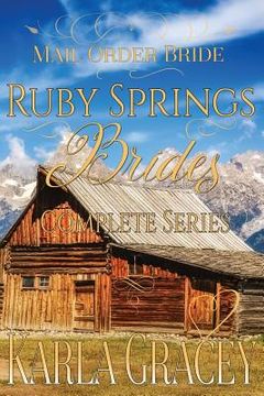 portada Mail Order Bride - Ruby Springs Brides Complete Series: Clean and Wholesome Historical Inspirational Western Romance (en Inglés)