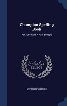 portada Champion Spelling Book: For Public and Private Schools (in English)