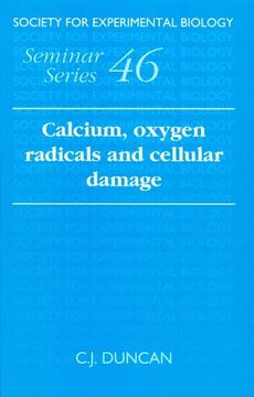 portada Calcium, Oxygen Radicals and Cellular Damage Hardback (Society for Experimental Biology Seminar Series) (en Inglés)