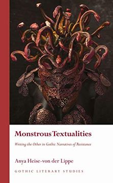 portada Monstrous Textualities: Writing the Other in Gothic Narratives of Resistance (in English)