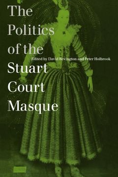 portada Politics of Stuart Court Masque (en Inglés)