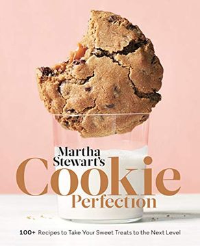 portada Martha Stewart'S Cookie Perfection: 100+ Recipes to Take Your Sweet Treats to the Next Level: A Baking Book (in English)