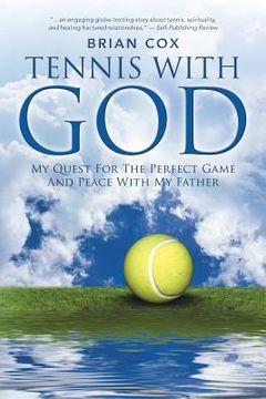 portada Tennis with God: My Quest For The Perfect Game And Peace With My Father