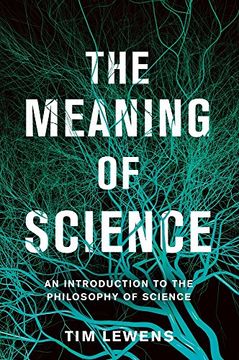 portada The Meaning of Science: An Introduction to the Philosophy of Science