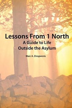 portada Lessons from 1 North: A Guide to Life Outside the Asylum