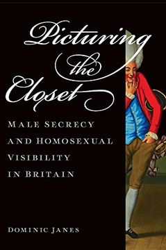 portada Picturing the Closet: Male Secrecy and Homosexual Visibility in Britain (en Inglés)