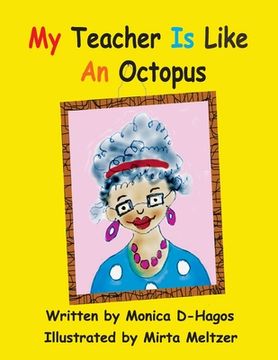 portada My Teacher Is Like An Octopus (en Inglés)