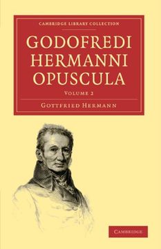 portada Godofredi Hermanni Opuscula 8 Volume Paperback Set: Godofredi Hermanni Opuscula: Volume 2 Paperback (Cambridge Library Collection - Classics) (en Latin)