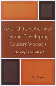 portada afl-cio`s secret war against developing country workers