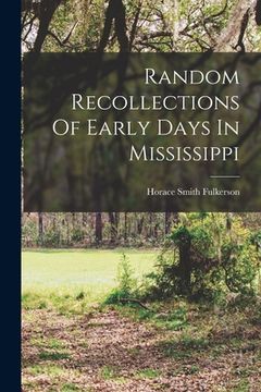 portada Random Recollections Of Early Days In Mississippi (en Inglés)