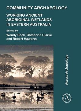 portada Community Archaeology: Working Ancient Aboriginal Wetlands in Eastern Australia (en Inglés)