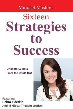 portada Sixteen Strategies To Success: Ultimate Success From The Inside Out (en Inglés)