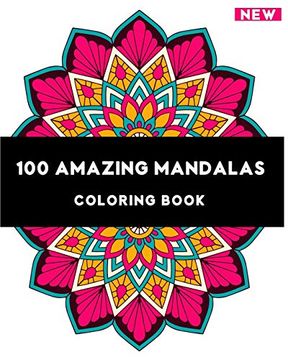 portada 100 Amazing Mandalas , Coloring Book: Adult Coloring Book to Relaxing Coloring Pages With Beautiful Mandalas Designs (en Inglés)