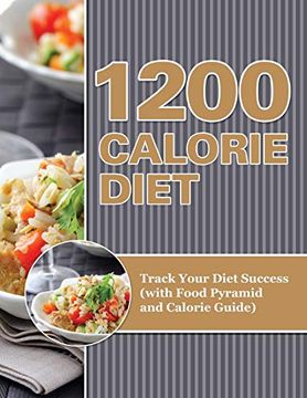 portada 1200 Calorie Diet: Track Your Diet Success (With Food Pyramid and Calorie Guide) (en Inglés)