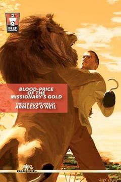 portada blood-price of the missionary's gold: the new adventures of armless o'neil