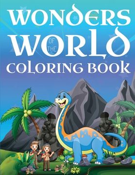 portada Wonders of the World Coloring Book: A Coloring Book of Pragmatic World for Your Curious kid (en Inglés)