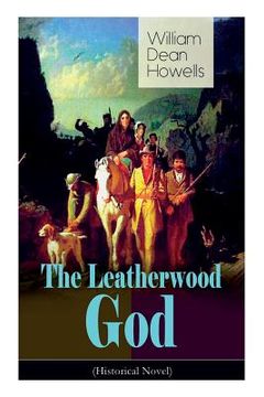 portada The Leatherwood God (Historical Novel): The Legend of Joseph C. Dylkes - Story of the incredible messianic figure in the early settlement of the Ohio (en Inglés)