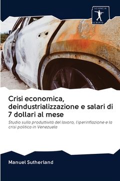 portada Crisi economica, deindustrializzazione e salari di 7 dollari al mese (en Italiano)