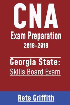 portada CNA Exam Preparation 2018-2019: Georgia State Skills Board Exam: CNA Exam Preparation 2018-2019: Georgia Skills (en Inglés)