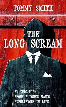 portada the long scream: an epic poem about a young man's experiences in life (en Inglés)