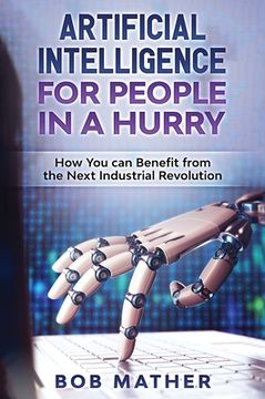 portada Artificial Intelligence for People in a Hurry: How You Can Benefit from the Next Industrial Revolution (in English)