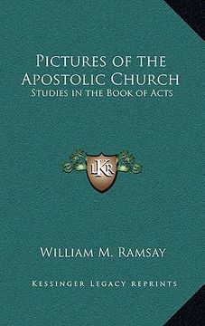 portada pictures of the apostolic church: studies in the book of acts (en Inglés)