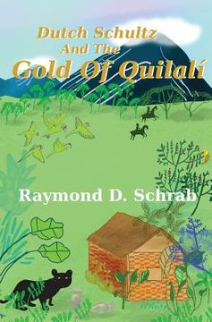 portada Dutch Schultz and the Gold of Quilali (en Inglés)