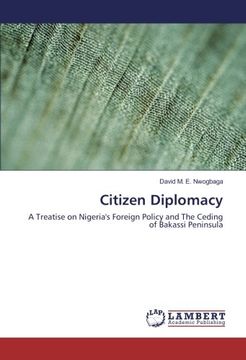 portada Citizen Diplomacy: A Treatise on Nigeria's Foreign Policy and The Ceding of Bakassi Peninsula