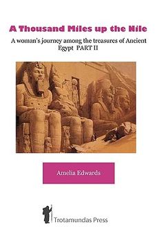 portada a thousand miles up the nile - a woman's journey among the treasures of ancient egypt part ii