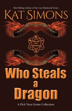 portada Who Steals a Dragon: A Pick Your Genre Collection (in English)