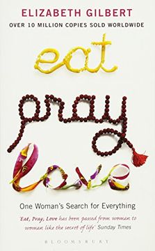 portada Eat, Pray, Love: One Woman's Search for Everything Across Italy, India and Indonesia (en Inglés)