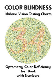 portada Color Blindness Ishihara Vision Testing Charts Optometry Color Deficiency Test Book With Numbers: Ishihara Plates for Testing all Forms of Color. Deuteranomaly Tritanopia eye Doctor 