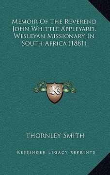 portada memoir of the reverend john whittle appleyard, wesleyan missionary in south africa (1881) (en Inglés)