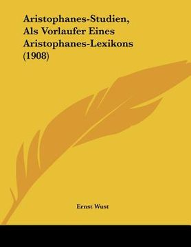 portada aristophanes-studien, als vorlaufer eines aristophanes-lexikons (1908) (en Inglés)