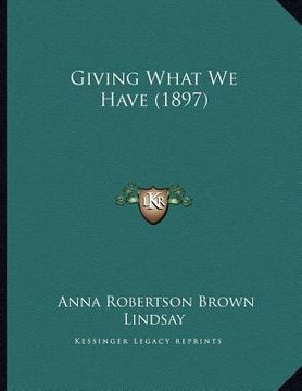portada giving what we have (1897) (in English)