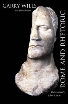portada Rome and Rhetoric: Shakespeare's Julius Caesar (The Anthony Hecht Lectures in the Humanities Series) (en Inglés)