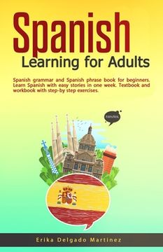 portada Spanish Learning for Adults: Spanish grammar and Spanish phrase book for beginners. Learn Spanish with easy stories in one week. Textbook and workb