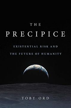 portada The Precipice: Existential Risk and the Future of Humanity (en Inglés)