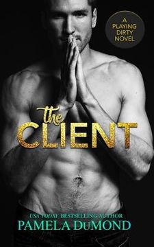 portada The Client: A Playing Dirty Novel (en Inglés)