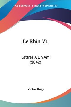 portada Le Rhin V1: Lettres A Un Ami (1842) (en Francés)