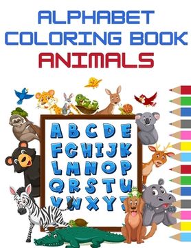 portada Animals Alphabet Coloring Book: ABC Coloring Book For Toddlers & Kids to Learning