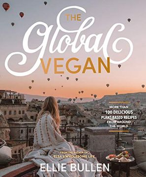 portada The Global Vegan: More Than 100 Plant-Based Recipes From Around the World 