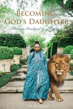 portada Becoming God's Daughter: From a Prodigal to a Princess (en Inglés)